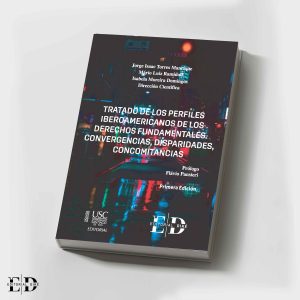 TRATADO DE LOS PERFILES IBEROAMERICANOS DE LOS DERECHOS FUNDAMENTALES. CONVERGENCIAS, DISPARIDADES, CONCOMITANCIAS