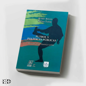 FÚTBOL Y POLÍTICAS PÚBLICAS - MIRADAS DESDE AMERICA LATINA