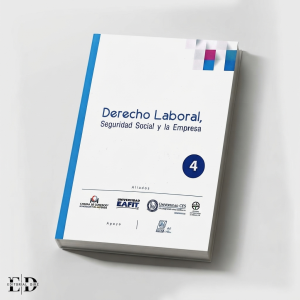 DERECHO LABORAL, SEGURIDAD SOCIAL Y LA EMPRESA NO. 4