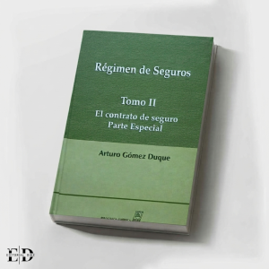 RÉGIMEN DE SEGUROS TOMO II - EL CONTRATO DE SEGURO PARTE ESPECIAL