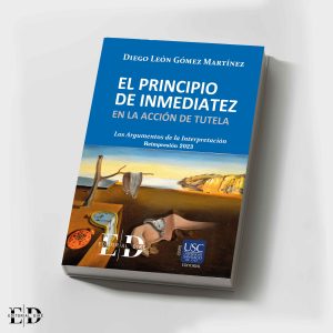 EL PRINCIPIO DE INMEDIATEZ EN LA ACCIÓN DE TUTELA 2023
