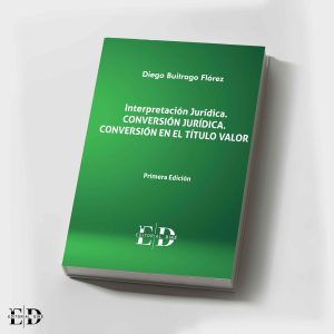 INTERPRETACIÓN JURÍDICA. CONVERSIÓN JURÍDICA. CONVERSIÓN EN EL TÍTULO VALOR