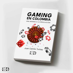GAMING EN COLOMBIA - UNA MIRADA A LA REGULACIÓN
