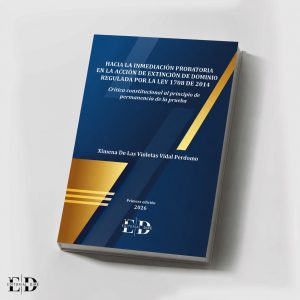 HACIA LA INMEDIACIÓN PROBATORIA EN LA ACCIÓN DE EXTINCIÓN DE DOMINIO REGULADA POR LA LEY 1708 DE 2014